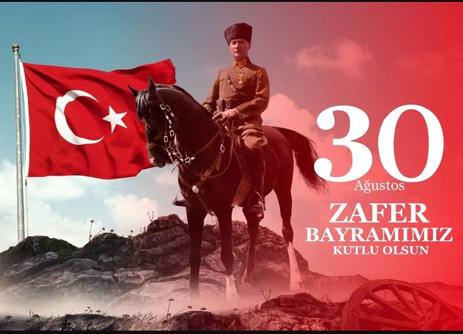 30 AĞUSTOS ZAFER BAYRAMIMIZ KUTLU OLSUN